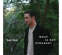 Tashi Wada – What Is Not Strange? – Vinyl