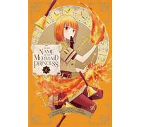 Miya Tashiro – In the Name of the Mermaid Princess, Vol. 6 – Viz Media