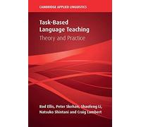 Task-Based Language Teaching: Theory and Practice (Cambridge Applied Linguistics)