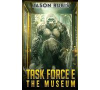 TASK FORCE E: THE MUSEUM: 2