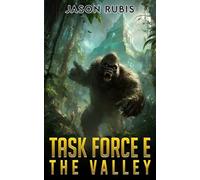 TASK FORCE E: THE VALLEY