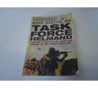 Task Force Helmand: A Soldier's Story of Life, Death and Combat on the Afghan Front Line