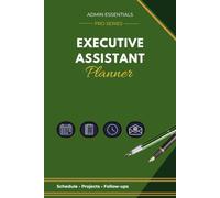 Task & Priority Planner For Executive Assistants: A Productivity Notebook for Organizing Daily Workloads (Admin. Essentials Pro Series)