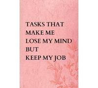 Tasks that make me lose my mind but keep my job: Funny and Cute notebook for corporate girlies, colleagues and friends