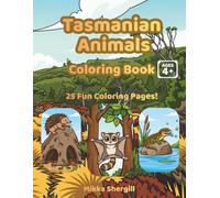 Tasmanian Animals Coloring Book: Learn and Color the Amazing Wildlife of Tasmania
