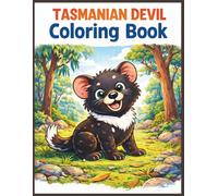 Tasmanian Devil Coloring Book for Kids, Teens & Adults: Cute, Realistic and Relaxing Tasmanian Devil Animal Designs: 50 Fun and Easy Tasmanian Devil ... for Creativity, Stress Relief and Learning