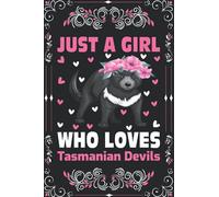 Tasmanian Devils Notebook: Just A Girl Who Loves Tasmanian Devils Notebook Journal For Women Girls Kids: Tasmanian Devils Notebook Journal Dairy - 110 Page Paperback Notebook - (6"x9")
