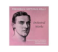 Tasmanian Symphony Orchestra; Benjamin Northey - Frederick Septimus Kelly: Orchestral Works