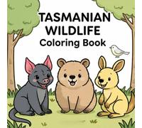 Tasmanian Wildlife Coloring Book (THE AUSTRALIAN KIDS COLORING SERIES)