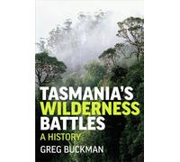 Tasmania's Wilderness Battles: A history