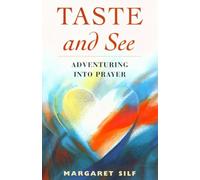 Taste and See: Adventuring into Prayer: 20