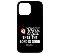 Taste And See That Lord is Good Psalm 34:8 Christian Verse Case for iPhone 13 Pro Max
