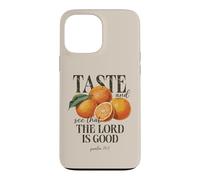 Taste And See That The Lord Is Good Christian Fruit Faith Case for iPhone 13 Pro Max