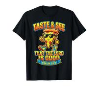 Taste and See that the Lord is Good Psalm 34:8 Cool Pizza T-Shirt