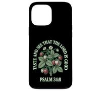 Taste And See That The Lord Is Good Psalm 34 8 Strawberry Case for iPhone 13 Pro Max