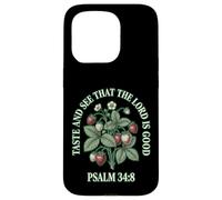 Taste And See That The Lord Is Good Psalm 34 8 Strawberry Case for iPhone 15 Pro