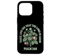 Taste And See That The Lord Is Good Psalm 34 8 Strawberry Case for iPhone 16 Pro