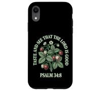 Taste And See That The Lord Is Good Psalm 34 8 Strawberry Case for iPhone XR