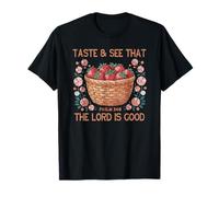 Taste And See That The Lord Is Good, Strawberry Floral T-Shirt