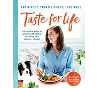 Taste for Life: Eat Kindly, Tread Lightly, Live Well