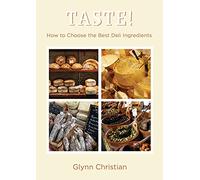 Taste!: How to Choose the Best Deli Ingredients