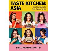 Taste Kitchen: Asia: Six Flavours to Suit Every Taste