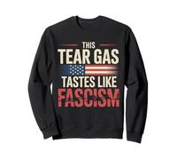 Taste Like Fascism Political Protest Sweatshirt