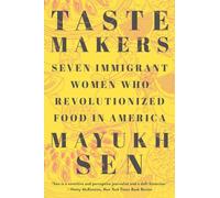 Taste Makers: Seven Immigrant Women Who Revolutionized Food in America
