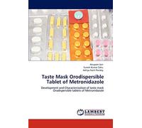 Taste Mask Orodispersible Tablet of Metronidazole: Development and Characterization of taste mask Orodispersible tablets of Metronidazole