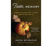 Taste, Memory: Forgotten Foods, Lost Flavors, and Why They Matter