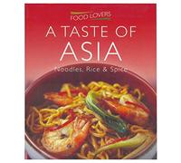 Taste of Asia (Food Lover's): Noodles, Rice and Spice