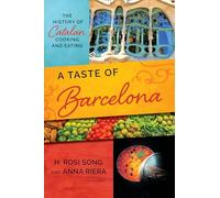 Taste of Barcelona: The History of Catalan Cooking and Eating (Big City Food Biographies)
