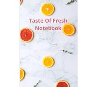 Taste Of Fresh Notebook: A bright and refreshing notebook for everyday notes
