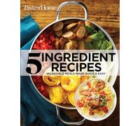 Taste of Home 5 Ingredient Cookbook 2e: Incredible Meals Made Quick & Easy (Toh 5 Ingredient)