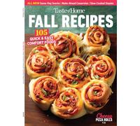 Taste Of Home - Fall Recipes: 105 Quick & Easy Comfort Foods, Game-Day Snacks, Make-Ahead Casseroles, Slow Cooked Staples, Caramel Apples, Oven-Fresh Breads, Cozy Soups, Sandwiches, Mains & More!