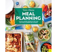 Taste of Home Meal Planning Cookbook: Over 500 Recipes, Tips & Secrets for Busy