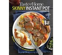 Taste of Home Skinny Instant Pot: 100 Dishes Trimmed Down for Healthy Families (Taste of Home Heathy Cooking)