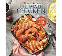 Taste of Home Ultimate Chicken Cookbook: Amp Up Your Poultry Game with More Than 362 Finger-Licking Chicken Dishes (Taste of Home Classics)