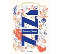 Taste of Love: Meine Rezepte - einfach und vegan