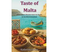 Taste of Malta: 30 Authentic Recipes from the Heart of the Mediterranean (Taste of the World)