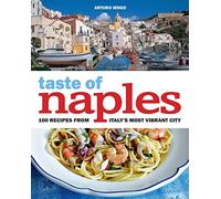 Taste of Naples - 100 Recipes from Italy s Most Vibrant City