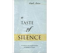 Taste of Silence: A Guide to the Fundamentals of Centering Prayer