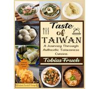 Taste of Taiwan: A Journey Through Authentic Taiwanese Cuisine.