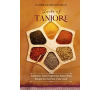 Taste of TANJORE: Authentic Tamil Vegetarian Home-Style Recipes for the First-Time Cook