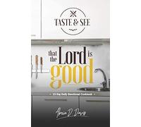 TASTE & See That Lord Is Good: A 15-Day Daily Devotional Cookbook