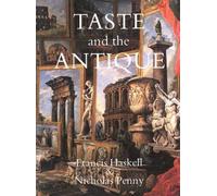 Taste & the Antique - The Lure of Classical Sculpture 1500-1900 (Paper)