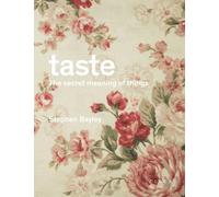 Taste: The Secret Meaning of Things