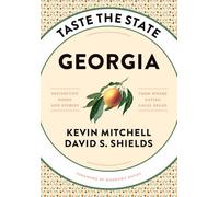Taste the State Georgia: Distinctive Foods and Stories from Where Eating Local Began
