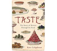 Taste: The Story of Britain Through Its Cooking