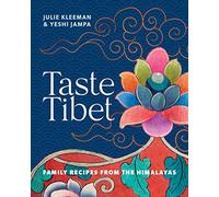 Taste Tibet: Family recipes from the Himalayas